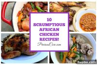 10 African Chicken Recipes You Won’t Be Able to Resist